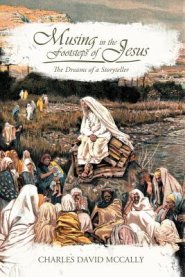 Musing in the Footsteps of Jesus: The Dreams of a Storyteller