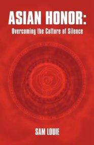 Asian Honor: Overcoming the Culture of Silence