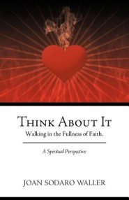 Think about It: Walking in the Fullness of Faith. a Spiritual Perspective