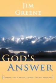 God's Answer: Praying the Scriptures about Todays Problems