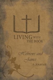 Living with the Book: Hebrews and James