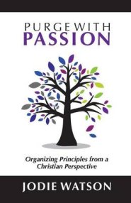 Purge with Passion: Organizing Principles from a Christian Perspective