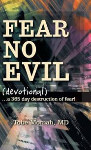 Fear No Evil (Devotional): ...a 365 Day Destruction of Fear!