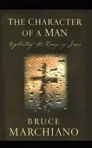 Character of a Man: Reflecting the Image of Jesus