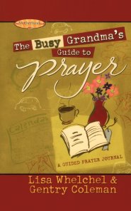 The Busy Grandma's Guide to Prayer: A Guided Journal