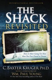 The Shack Revisited: There Is More Going on Here Than You Ever Dared to Dream (Large Type / Large Print)