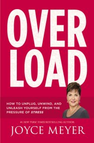 Overload: How to Unplug, Unwind, and Unleash Yourself from the Pressure of Stress