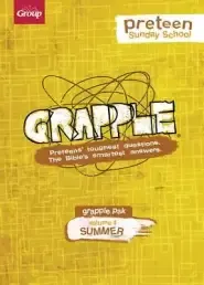 Grapple Preteen Sunday School Pak Volume 4: Preteens' Toughest Questions. the Bible's Smartest Answers.