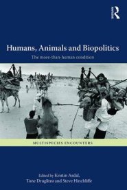 Humans, Animals and Biopolitics: The More-Than-Human Condition