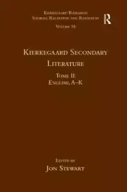 Volume 18, Tome II: Kierkegaard Secondary Literature: English, a - K