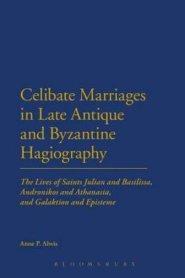 Celibate Marriages in Late Antique and Byzantine Hagiography