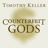 Counterfeit Gods