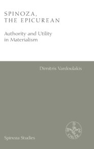 Spinoza, the Epicurean: Authority and Utility in Materialism