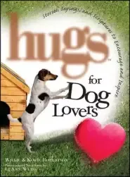 Hugs for Dog Lovers: Stories Sayings and Scriptures to Encourage and in