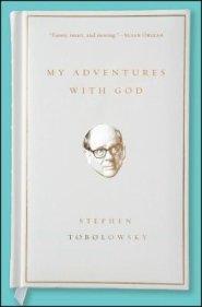 My Adventures with God