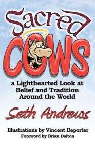 Sacred Cows: A Lighthearted Look at Belief and Tradition Around the World