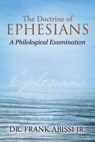 The Doctrine of Ephesians: A Philological Examination