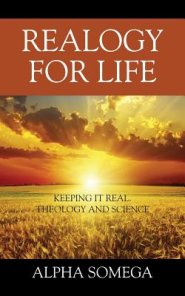 Realogy for Life: Keeping It Real.. Theology and Science