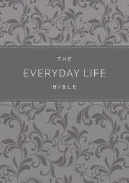 The Everyday Life Bible: The Power of God's Word for Everyday Living