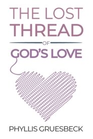 The Lost Thread of God's Love