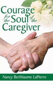 Courage for the Soul of the Caregiver