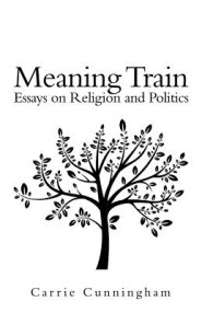 Meaning Train: Essays on Religion and Politics