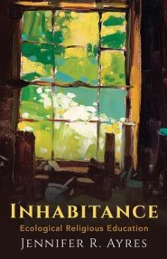 Inhabitance: Ecological Religious Education