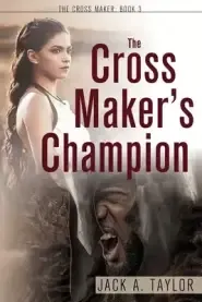 The Cross Maker's Champion