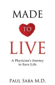 Made to Live: A Physician's Journey to Save Life