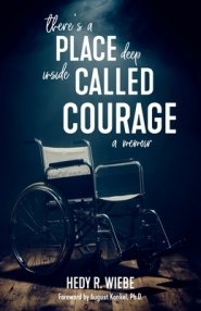 There's a Place Deep inside Called Courage: A Memoir