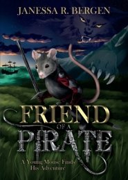 Friend of a Pirate: A Young Mouse Finds His Adventure