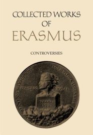 Collected Works of Erasmus: Controversies