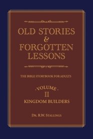 Old Stories & Forgotten Lessons: The Bible Storybook for Adults (Volume Ii)