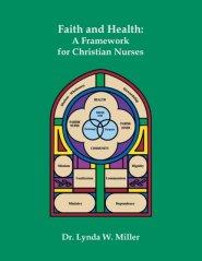 Faith and Health: A Framework for Christian Nurses