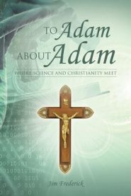 To Adam about Adam: Where Science and Christianity Meet