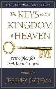 The Keys to the Kingdom of Heaven: Principles for Spiritual Growth