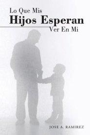 Lo Que MIS Hijos Esperan Ver En Mi: El Concepto Que Los Hijos Tienen de Sus Padres