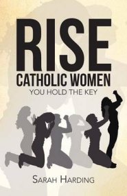 Rise Catholic Women: You Hold the Key