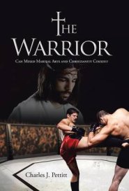 The Warrior: Can Mixed Martial Arts and Christianity Coexist?