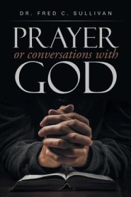 Prayer or Conversations with God