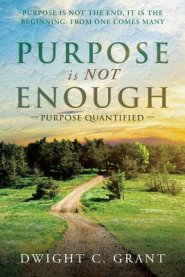 Purpose Is Not Enough: Purpose Quantified