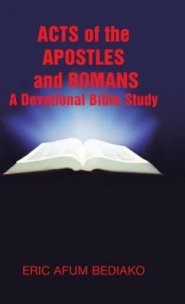 Acts of The Apostles and Romans-A Devotional Bible Study