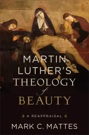 Martin Luther's Theology of Beauty