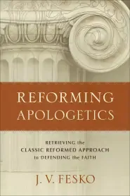 Reforming Apologetics