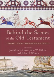 Behind the Scenes of the Old Testament (Behind the Scenes of the Bible)