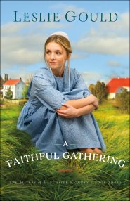 A Faithful Gathering (The Sisters of Lancaster County Book #3)