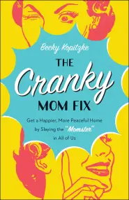 The Cranky Mom Fix