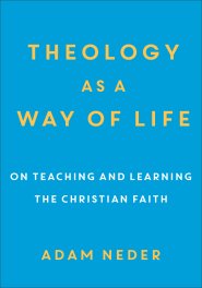 Theology as a Way of Life