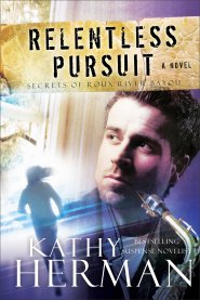 Relentless Pursuit (Secrets of Roux River Bayou Book #3)