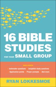 16 Bible Studies for Your Small Group